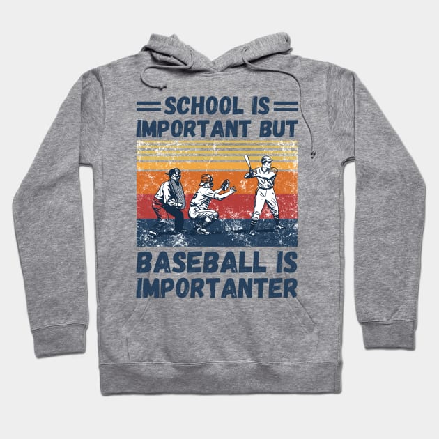 School is important but baseball is importanter Hoodie by JustBeSatisfied